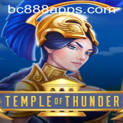 Discover the Thrilling World of Temple of Thunder on BC888 App